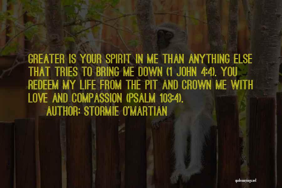 My Love Is Greater Quotes By Stormie O'martian