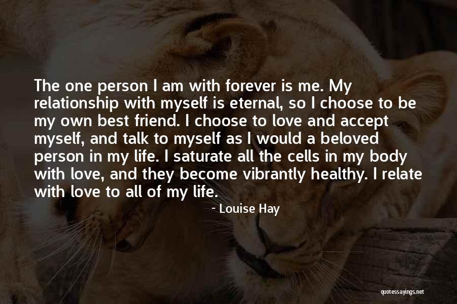 My Love Is My Best Friend Quotes By Louise Hay