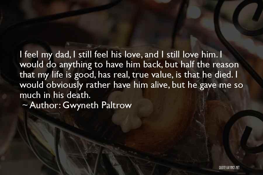 My Love Is So Real Quotes By Gwyneth Paltrow