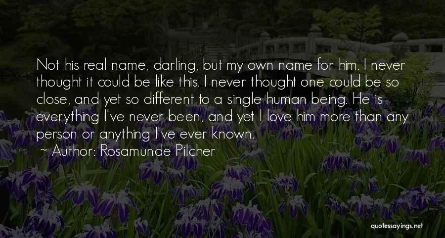 My Love Is So Real Quotes By Rosamunde Pilcher