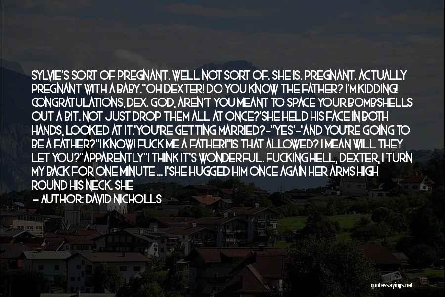 My Love Is The Best Quotes By David Nicholls My Love Is The Best Quotes By David Nicholls