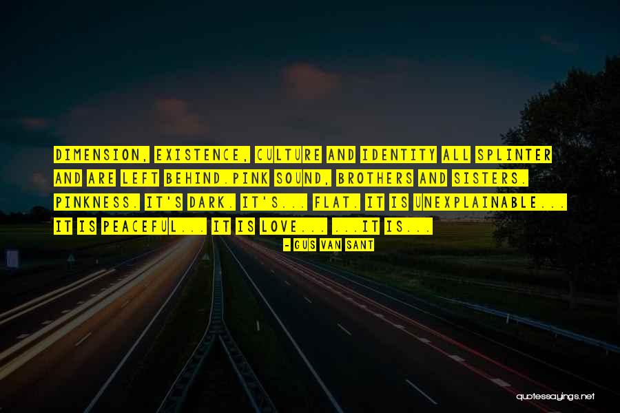 My Love Is Unexplainable Quotes By Gus Van Sant My Love Is Unexplainable Quotes By Gus Van Sant