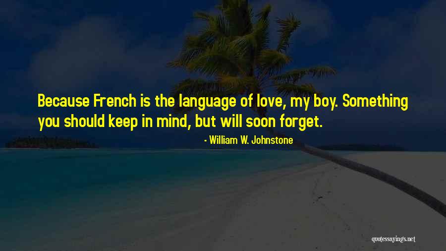My Love Language Quotes By William W. Johnstone My Love Language Quotes By William W. Johnstone