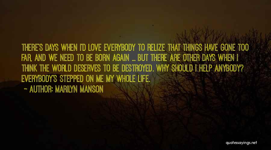 My Love My Life My World Quotes By Marilyn Manson
