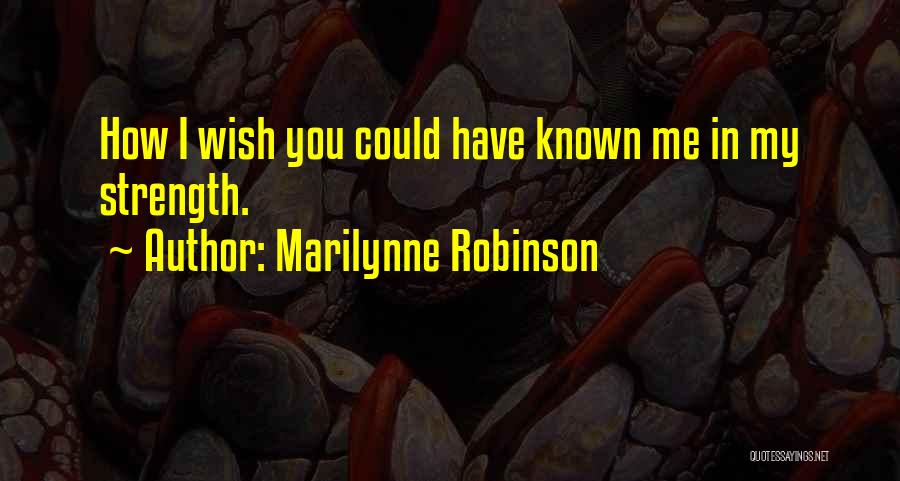 My Love My Life My World Quotes By Marilynne Robinson