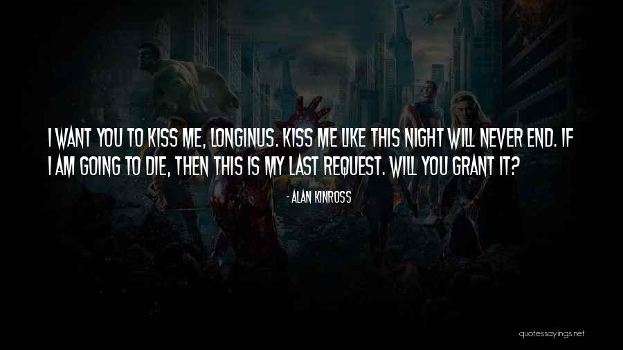 My Love Never End Quotes By Alan Kinross My Love Never End Quotes By Alan Kinross