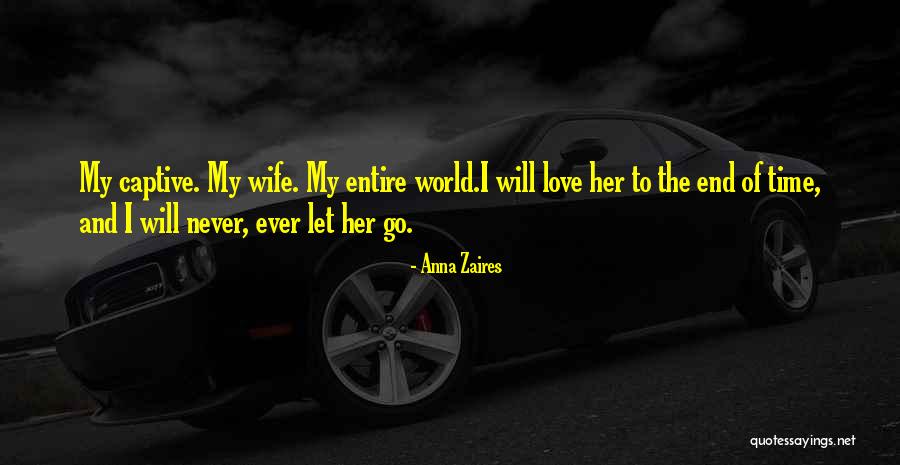 My Love Never End Quotes By Anna Zaires My Love Never End Quotes By Anna Zaires