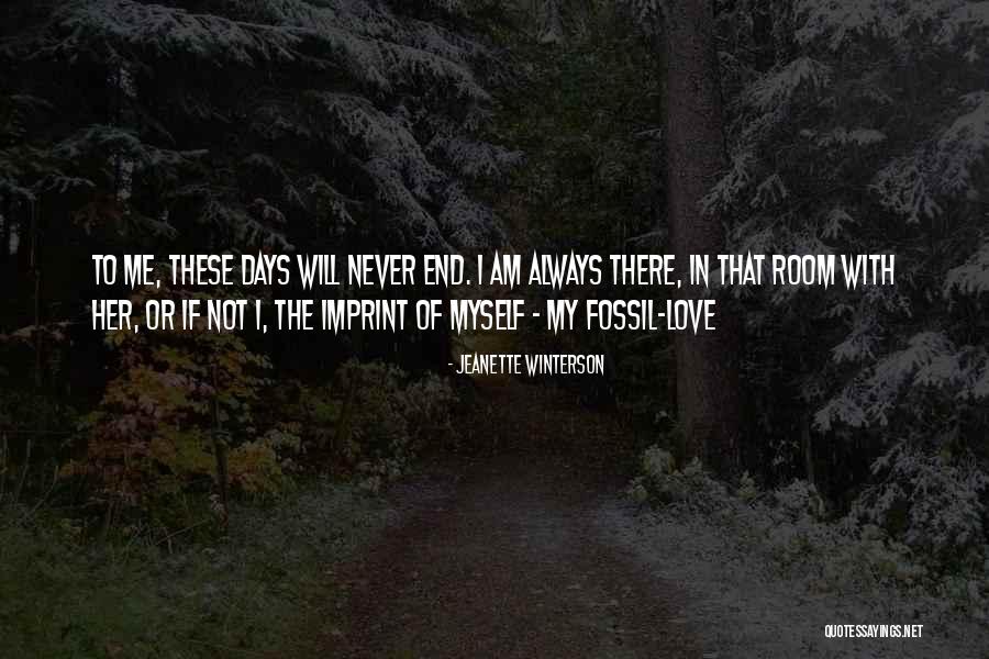 My Love Never End Quotes By Jeanette Winterson My Love Never End Quotes By Jeanette Winterson