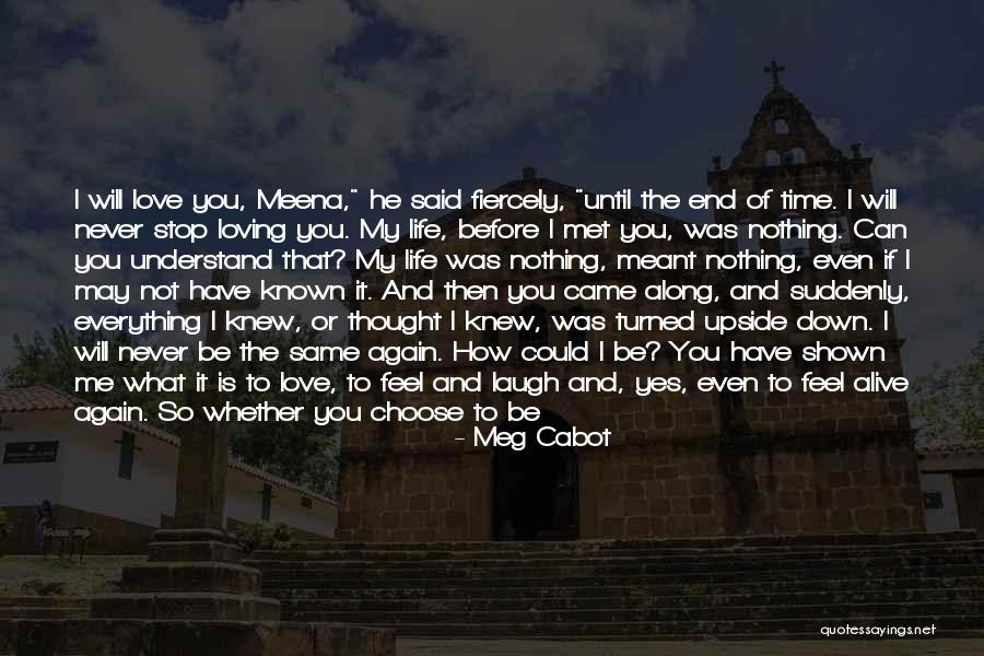 My Love Never End Quotes By Meg Cabot My Love Never End Quotes By Meg Cabot
