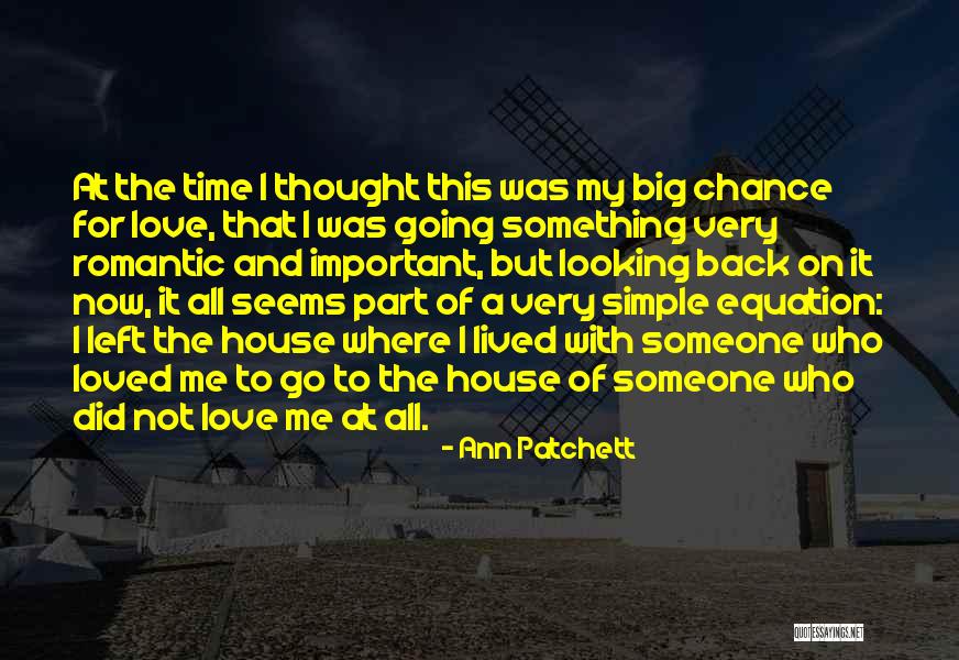 My Love Romantic Quotes By Ann Patchett My Love Romantic Quotes By Ann Patchett