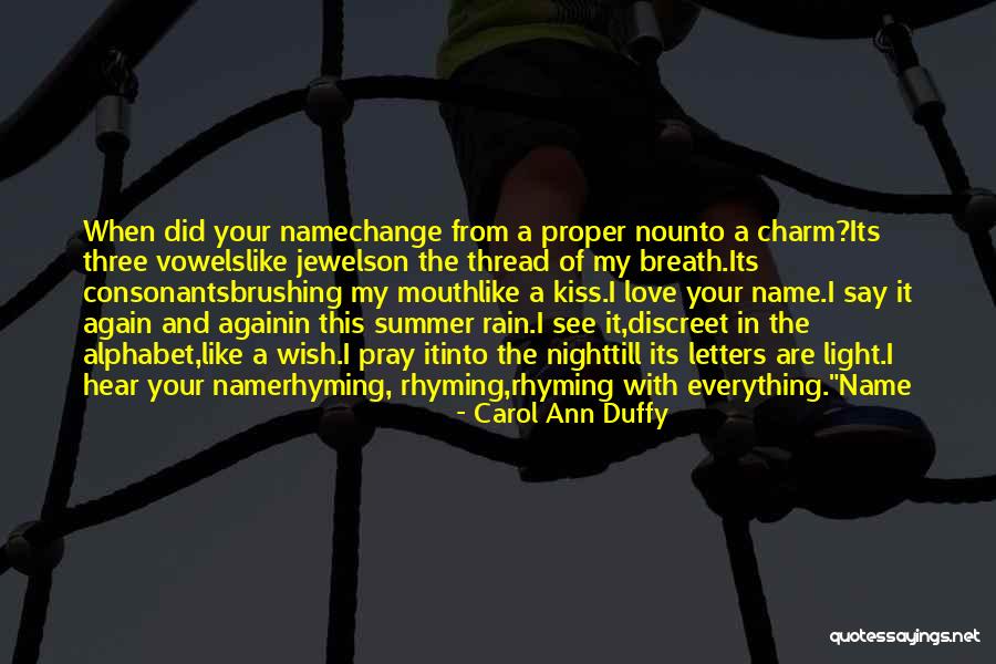 My Love Romantic Quotes By Carol Ann Duffy My Love Romantic Quotes By Carol Ann Duffy