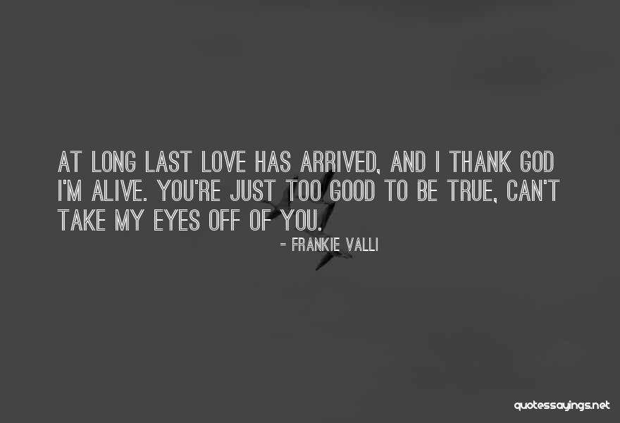 My Love Romantic Quotes By Frankie Valli My Love Romantic Quotes By Frankie Valli