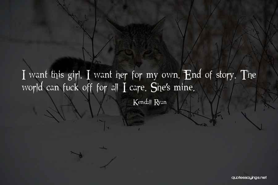 My Love Romantic Quotes By Kendall Ryan My Love Romantic Quotes By Kendall Ryan