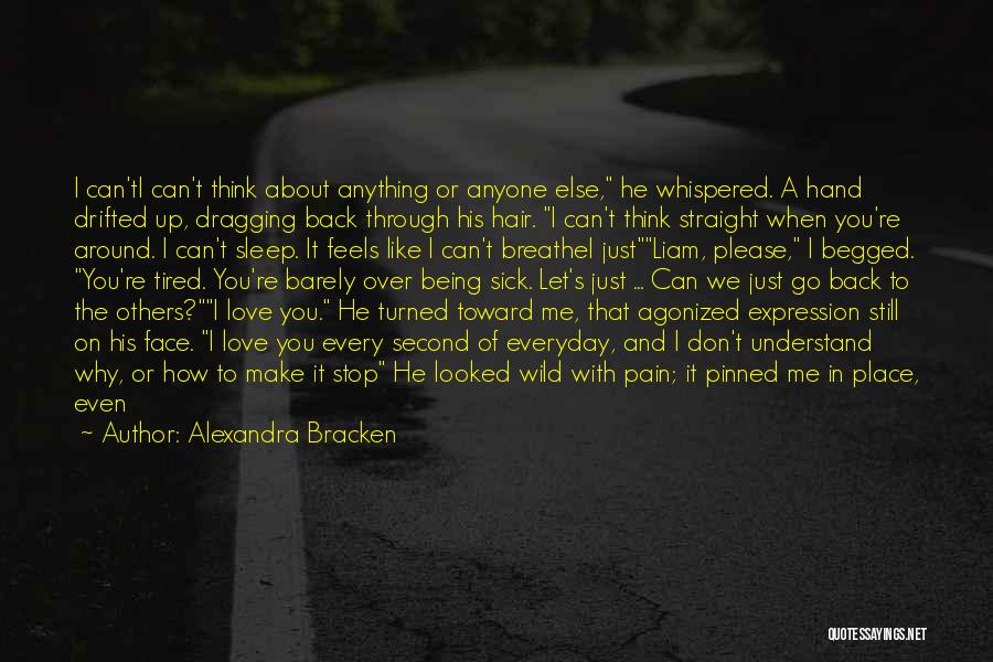 My Love Sick Quotes By Alexandra Bracken