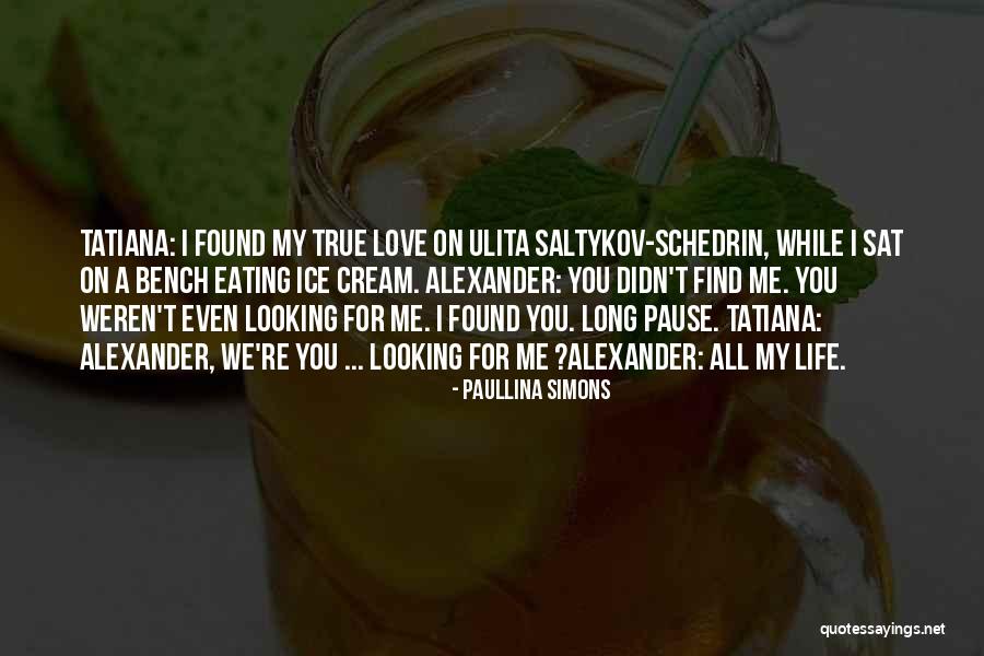 My Love True Quotes By Paullina Simons My Love True Quotes By Paullina Simons