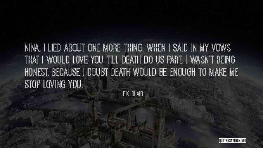 My Love Wasn't Enough Quotes By E.K. Blair My Love Wasn't Enough Quotes By E.K. Blair