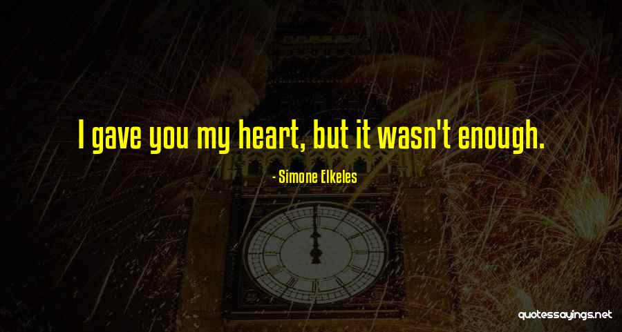 My Love Wasn't Enough Quotes By Simone Elkeles