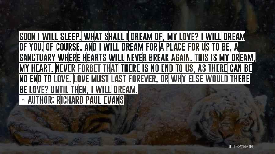 My Love Will Last Forever Quotes By Richard Paul Evans