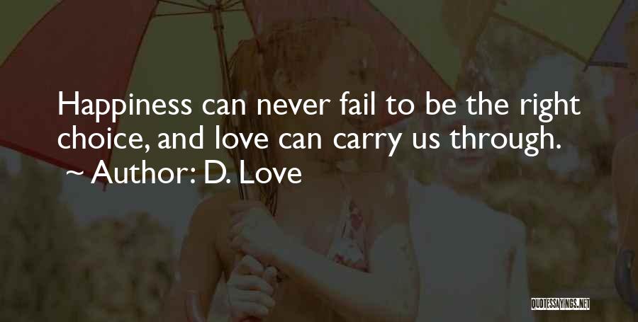 My Love Will Never Fail You Quotes By D. Love