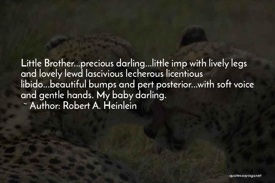 My Lovely Brother Quotes By Robert A. Heinlein