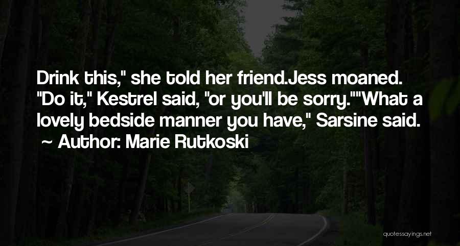 My Lovely Friend Quotes By Marie Rutkoski