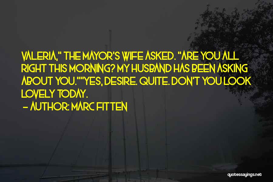 My Lovely Husband Quotes By Marc Fitten