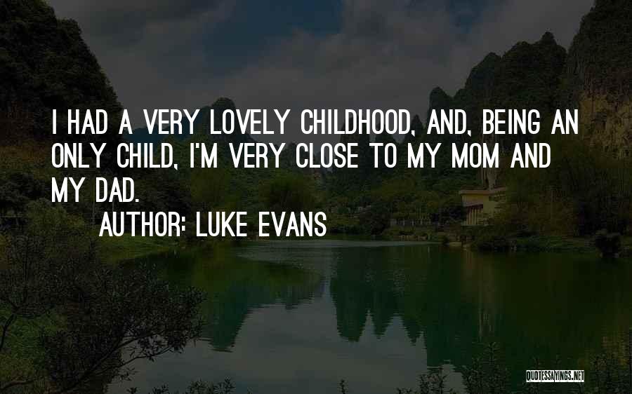 My Lovely Mom Quotes By Luke Evans