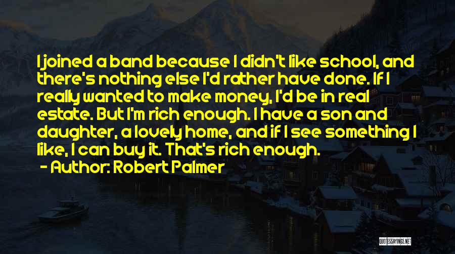 My Lovely Son Quotes By Robert Palmer