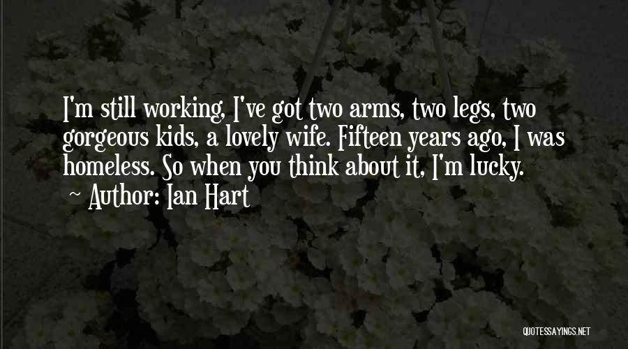 My Lovely Wife Quotes By Ian Hart