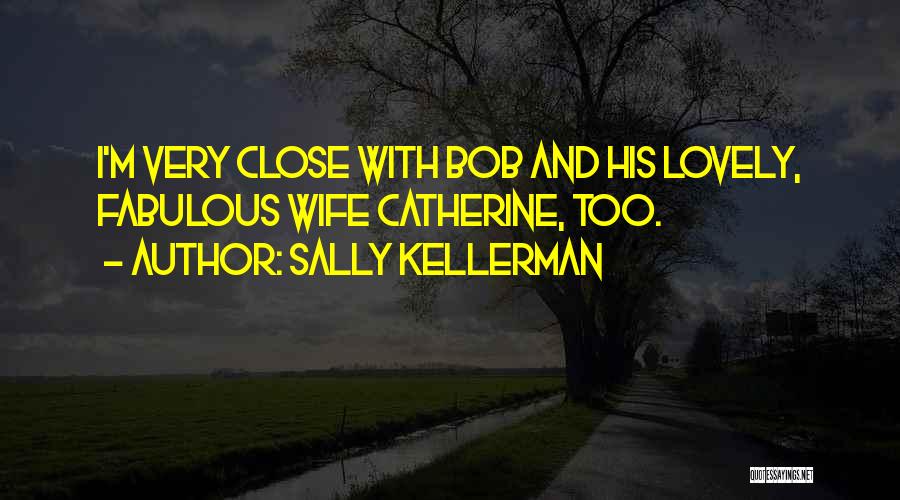 My Lovely Wife Quotes By Sally Kellerman