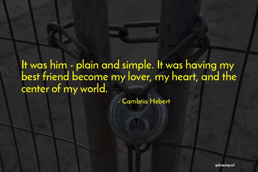 My Lover And Best Friend Quotes By Cambria Hebert My Lover And Best Friend Quotes By Cambria Hebert