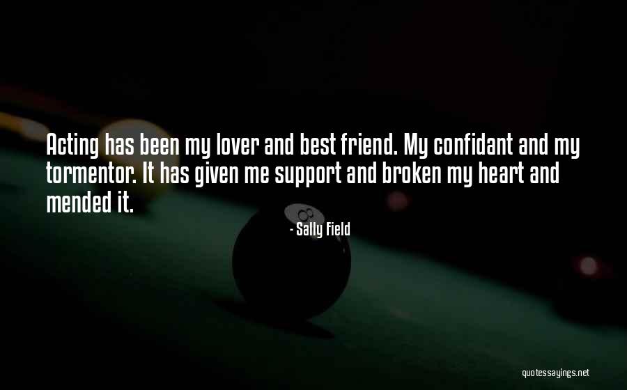 My Lover And Best Friend Quotes By Sally Field My Lover And Best Friend Quotes By Sally Field
