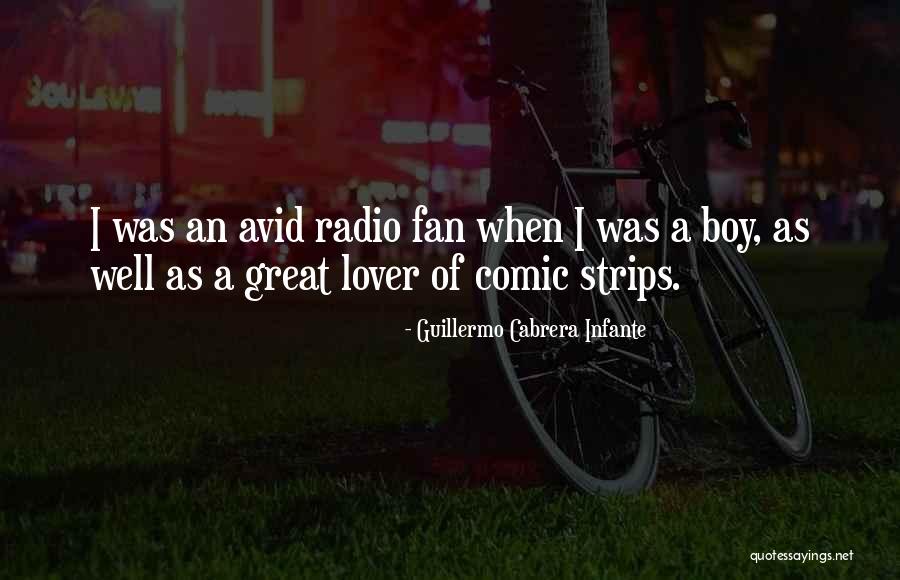 My Lover Boy Quotes By Guillermo Cabrera Infante My Lover Boy Quotes By Guillermo Cabrera Infante