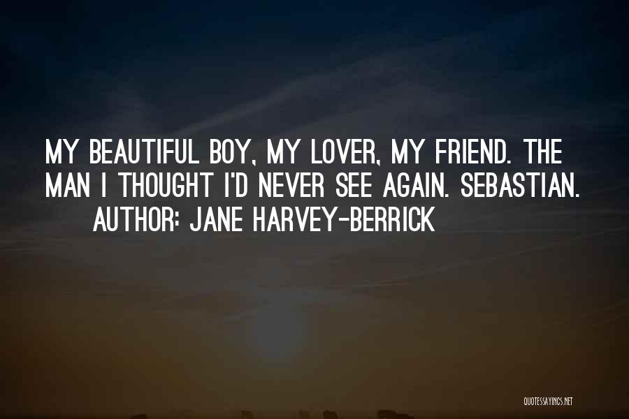 My Lover Boy Quotes By Jane Harvey-Berrick