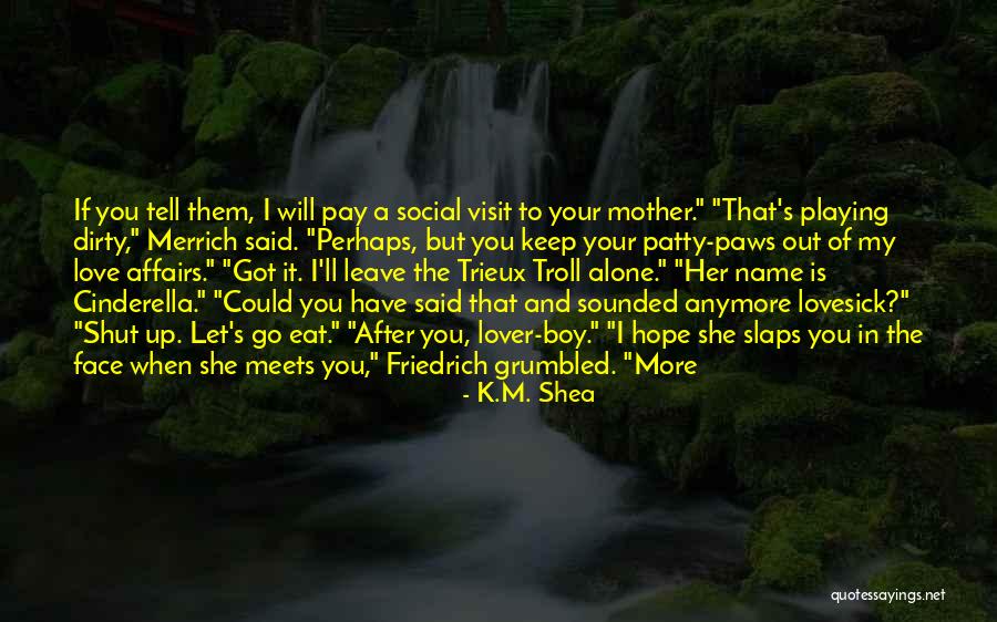My Lover Boy Quotes By K.M. Shea My Lover Boy Quotes By K.M. Shea