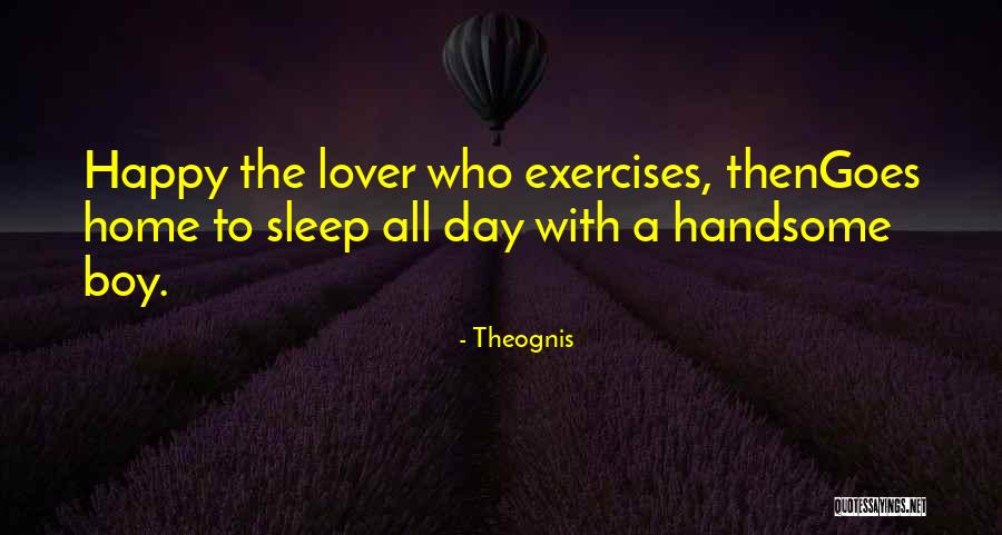 My Lover Boy Quotes By Theognis