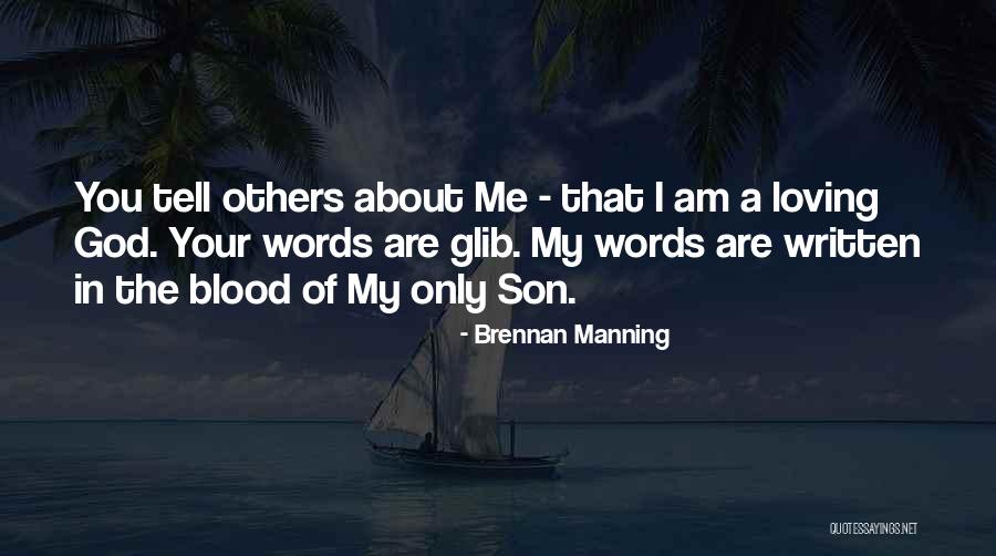 My Loving Son Quotes By Brennan Manning My Loving Son Quotes By Brennan Manning