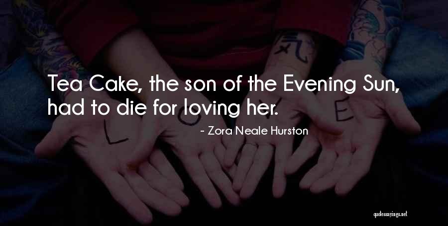 My Loving Son Quotes By Zora Neale Hurston