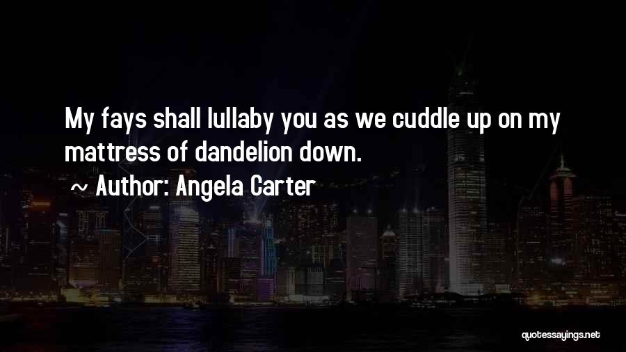 My Lullaby Quotes By Angela Carter