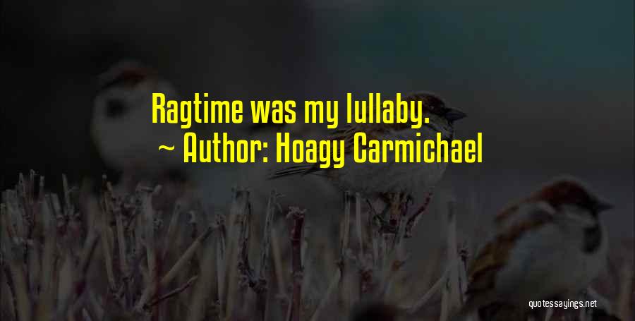 My Lullaby Quotes By Hoagy Carmichael