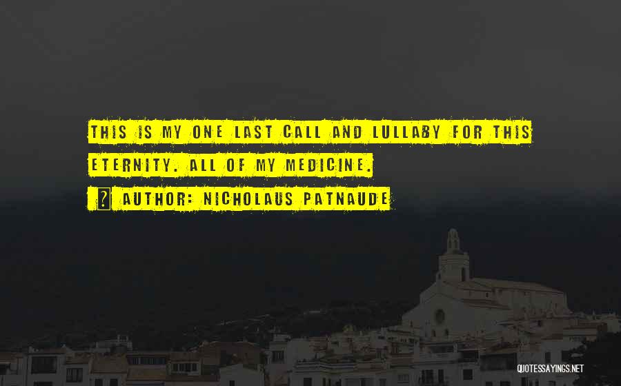 My Lullaby Quotes By Nicholaus Patnaude