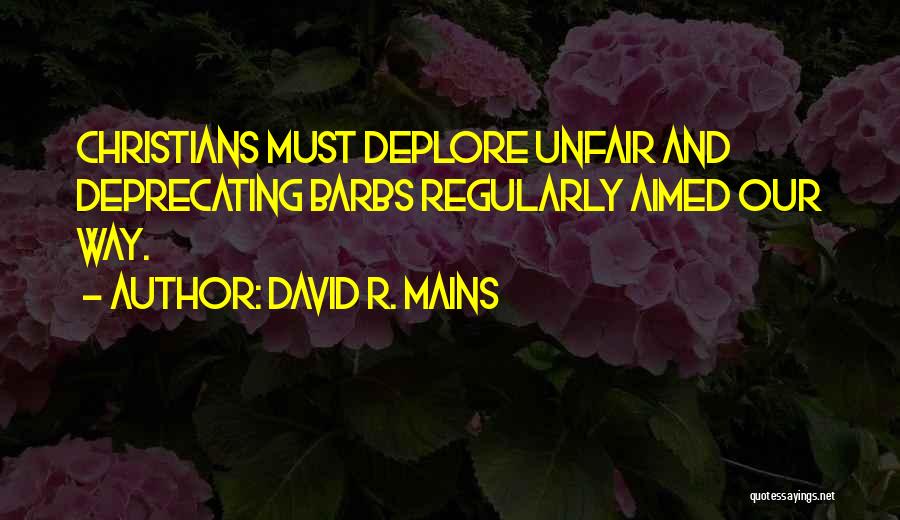 My Mains Quotes By David R. Mains