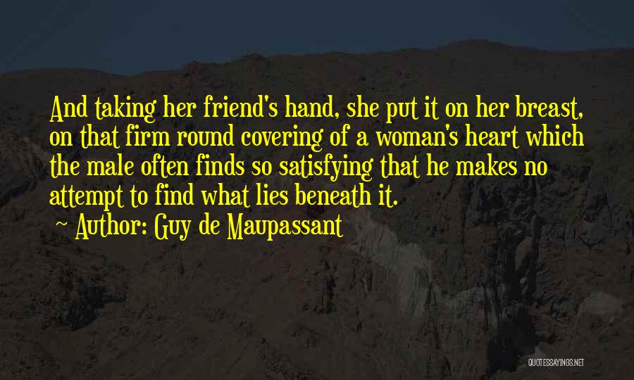 My Male Friend Quotes By Guy De Maupassant
