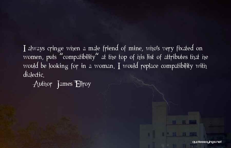 My Male Friend Quotes By James Ellroy