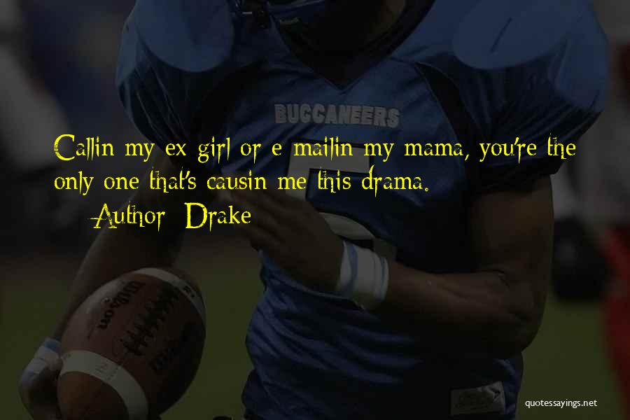 My Mama Quotes By Drake