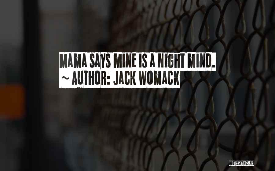 My Mama Says Quotes By Jack Womack