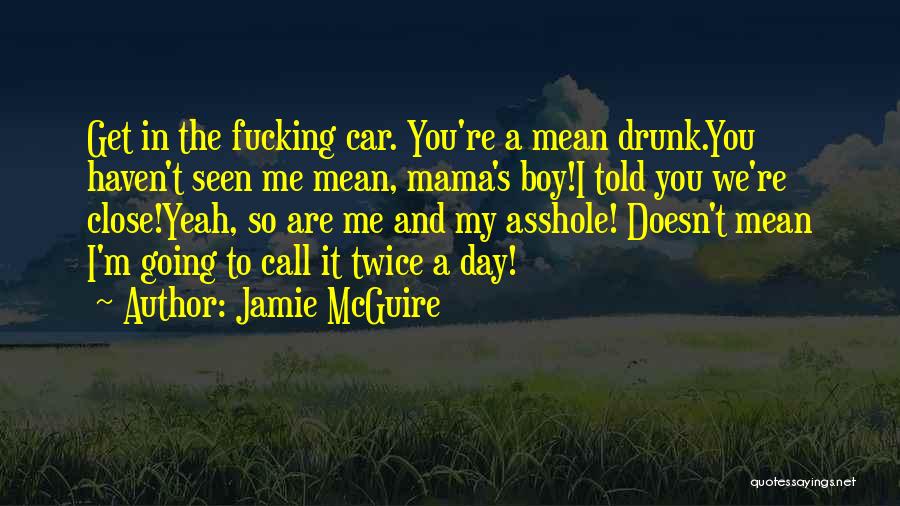 My Mama Told Me Quotes By Jamie McGuire