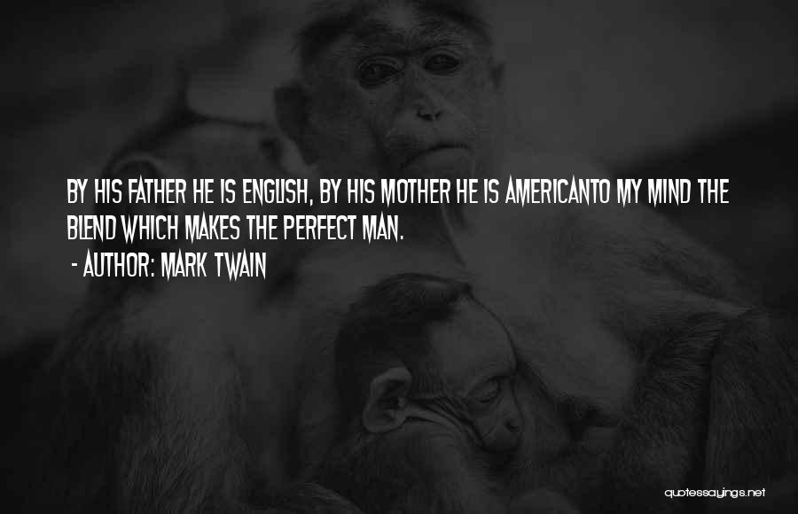 My Man Is Quotes By Mark Twain