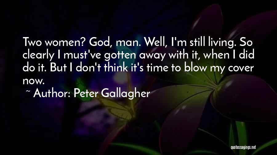 My Man Now Quotes By Peter Gallagher