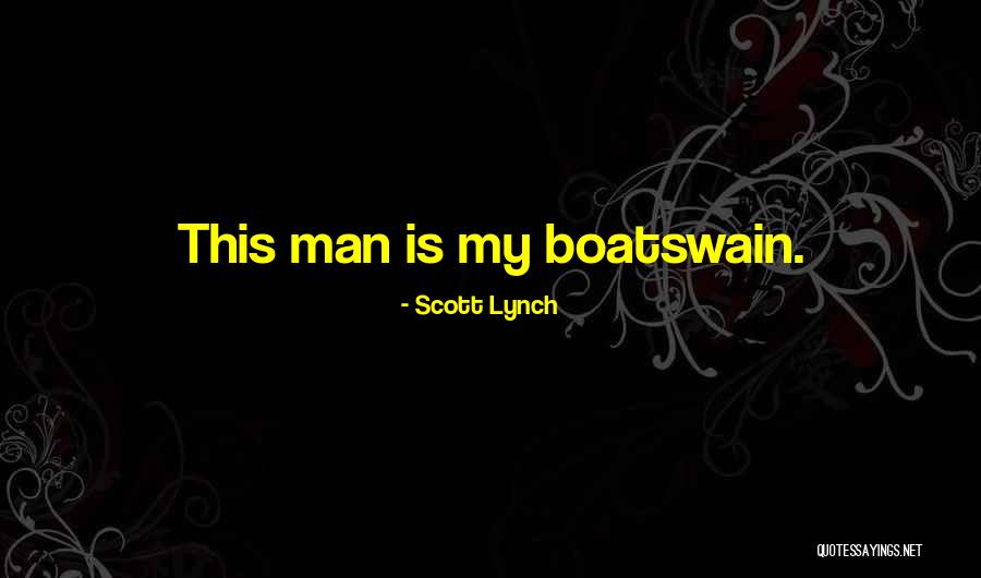 My Man Quotes By Scott Lynch